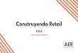 Construyendo Retail · Construyendo Retail l.com. Nuestro compromiso ... tanto desde el punto de vista de la propuesta de valor al consumidor final y su empoderamiento en la relación