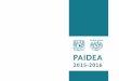 PAIDEA - UNAM...PAEA 2017 en escenarios de aprendizajes de arranque parejo Programa de introducción e inducción para alumnos de nuevo ingreso (PIIANI) ... al PAIDEA-FM se presenta