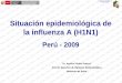 Situación epidemiológica de la influenza A (H1N1) Influenza_02... · S. Turner, Klinefelter. • otros Metabólicas: • Obesidad • Diabetes • Otros Comobilidad y/o condición
