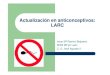 Actualización en anticonceptivos: LARC...En España la tasa de uso del DIU es baja, alrededor de 5%, según la última encuesta publicada por el grupo Daphne en 2011, sobre el uso