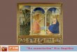 1º ESO “La anunciación” Fra Angélico n... · PDF file “La anunciación” Fra Angélico No es la vida de un pintor religioso, sino la de un religioso que pinta. La escena