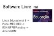 AmandaON ! RSN UFPR/Palotina -> Portal MEC RED -> …Linux Educacional 6 -> Portal MEC RED -> RSN UFPR/Palotina -> AmandaON ! Software Livre na . A Latinoware EDU carrega os traços