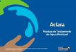 Presentación de PowerPoint · 2019. 9. 14. · Corporativo Aclara se reserva los y de la Tecnologia LAOTSS@. Aclara Plantas de Tratamiento de Agua Residual s de uso de la marca ACLARA©