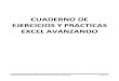 CUADERNO DE EJERCICIOS Y PRACTICAS EXCEL AVANZANDOiabdesign1415.weebly.com/uploads/1/3/6/8/13688955/... · 2019. 6. 7. · CUADERNO DE EJERCICIOS Y PRACTICAS EXCEL AVANZADO Página