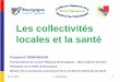 Les collectivités locales et la santésolidarites-sante.gouv.fr/IMG/pdf/Collectivites_locales... · 2012. 12. 5. · 29 nov. 2012. F Tenenbaum. 2. 29 nov. 2012. F Tenenbaum. 3. I