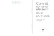 Cum sa comunici eficient - Libris.ro sa comunici... · 2019. 4. 3. · Title: Cum sa comunici eficient - Author: Dale Carnegie Keywords: Cum sa comunici eficient - Dale Carnegie Created