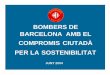 BOMBERS DE BARCELONA AMB EL COMPROMIS CIUTADÀ PER … · Barcelona, si es vol optar a la implantació d’un Sistema de Gestió Mediambiental (SGMA) segons norma ISO 14.000 o Reglament