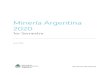 Minería Argentina 2020 · 2020. 8. 3. · Secretaría de Minería Minería Metalífera (Mapa 1) La actualidad de la minería metalífera en Argentina está caracterizada por operaciones
