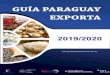 Guía Paraguay Exporta 2019 / 2020 1 PARAGUAY EXPORTA 2019-2020.pdf · 2020. 8. 13. · 22 Guía Paraguay Exporta 2019 / 2020 Guía Paraguay Exporta 2019 / 2020 23. 24 Guía Paraguay