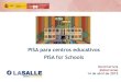 PISA para centros educativos PISA for SchoolsMuestra 224 centros educativos 128 en Castellano 32 en Catalán 32 en Gallego 32 en Vasco Alumnos de 15 años y a todos los alumnos de
