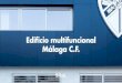 Edificio multifuncional Málaga C.F....INDUSTRIAL Edificio multifuncional Málaga C.F. Málaga — 2018. INDUSTRIAL Edificio multifuncional Málaga C.F. Málaga — 2018. bilba.es