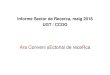 Ara Conveni sEctorial de receRca - CCOO Catalunya...2018/05/01  · Resum executiu 1) Importància de la recerca en l’economia 2) Precarietat en el sector: alta temporalitat, falta