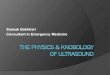 Siamak Bakhtiari Consultant in Emergency Medicine · 2019. 2. 23. · Objectives Physics - how does an ultrasound machine work Turning on & setting up USS machines Knobologyand use