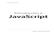 Introducción a JavaScript · 2020. 11. 21. · Imagen de con JavaScript activado Figura 1.2. Imagen de con JavaScript desactivado El lenguaje HTML define la etiqueta 