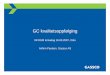 GC kvalitetsoppfølging · 2019. 3. 20. · 1. ASTM D-1945 “Analysis of natural gas by gas chromatography” (Normative reference, ref. NORSOK I-104) 2. ISO-6974 “Natural gas