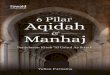 6 Pilar Akidah & Manhaj · 2020. 12. 29. · Pengantar Akidah & Manhaj yang ada dalam nash” (Buhuts fil Aqidati Ahlis Sunnah walJama'ah, hal. 11-12). Istilah “al 'aqidah” oleh