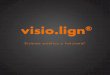 visio...visio.lign® Este sistema estético y funcional convence por su gran ﬂexibilidad a la hora de confeccionar trabajos ﬁsiológicos y funcionales de belle-za natural. Se trata