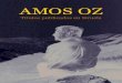 AMOS OZ - Ediciones Siruela · 2019. 3. 29. · Amos Oz creció en una Jerusalén devastada por la guerra, y fue testigo desde temprana edad de las tóxicas consecuencias del fanatismo