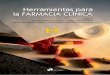 Herramientas para la farmacia clínica clínica · 2016. 3. 7. · Con la participación de residentes de 4° año de farmacia hospitalaria de toda España Coordinado por la Delegación