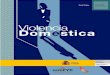 Violencia Doméstica · 2012. 6. 21. · [5] Violencia Doméstica La Violencia en la pareja, término frecuentemente equiparado en la literatura a violencia doméstica y a violencia