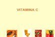 VITAMINA C...Alimento Qde consumo Vitamina C (mg) Sorvete camu-camu 1 bola 360 Acerola (polpa) 100g 623 Suco laranja 1 copo 155 Mamão formosa 1 fatia média 134 Laranja 1 unidade