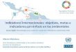 Indicadores internacionales: objetivos, metas e ......9-13 de marzo 2020 Indicadores internacionales: objetivos, metas e indicadores con énfasis en los ambientales Curso-Taller: Metodología