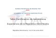 Taller Certificación de Aeródromos Experiencia de la ......Posterior a la publicación de los Reglamentos, el Instituto Dominicano de Aviación Civil, IDAC: • Certificación interna