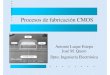 Procesos de fabricación CMOS - Universidad de Sevilla · 2010. 11. 22. · Introducción Procesos de fabricación CMOS – Adición de material (deposición) – Sustracción de