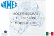 SOSTENEDORAS DE PRESIÓN MODELO 1104wpes.mx/wp-content/uploads/2016/11/1104-SOSTENEDORA-DE... · 2016. 11. 12. · -Bonete en Zamak 5 ASTM B86 aleación AC41-A con recubrimiento epóxico