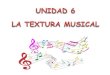 Se denomina TEXTURA a la manera de combinar los … › archivos › ...textura_musical...Se denomina TEXTURA a la manera de combinar los diferentes sonidos dentro de una composición