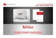 MiGo - Saunier Duval...MiGo – Funciones básicas Página 1 de 4 PANTALLA PRINCIPAL MiGo Las pantallas que aparecen a continuación pertenecen a un dispositivo con Android. Para un