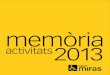 memòria activitats 2013docs.gestionaweb.cat/0727/memoria-d-activitats-2013... · 2014. 8. 25. · memòria d’activitats 2013 4 missió, visió i valors La missió de MIFAS és