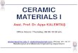 CERAMIC MATERIALS I · Clay products – Main Components When mixed with water the crystals can easily slide over each other (like a pack of cards), and this phenomenon gives rise
