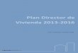 Plan Director de Vivienda 2013-2016...2014/01/23  · Plan Director de Vivienda 2013-2016 -4- 2. FORMULACIÓN DE LA ESTRATEGIA 2.1INTRODUCCIÓN El Plan Director de Vivienda 2013-2016