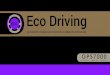 Eco Driving - GPS7000 · 2019. 9. 4. · Sin Eco Driving Jugamos con el destino Según las investigaciones, si el conductor supera la velocidad media en 1 km/h, la posibilidad de