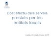 Cost efectiu dels serveis prestats per les - CSITAL LleidaCost efectiu dels serveis públics. Lleida, 23 d'octubre de 2015 Cost efectiu dels serveis prestats per les entitats locals