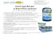 miraclear clarificador - ManoMano · 2020. 6. 25. · clarificador (EL CLARIFICADOR NATURAL) • Polímero natural, no tóxico, 100% biodegradable • Elimina la turbidez del agua,