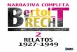 R e l a to s 1 9 2 7 -1 9 4 9 · 2020. 7. 29. · La obra narrativa de Bertolt Brecht (1898-1956), cuyos inicios ... Y así obsequiamos al propietario con un cubo de aguanieve sucia