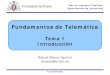 Tema 1 Introduccióndi002.edv.uniovi.es/~fcano/ft/teoria/Tema1-Introduccion.pdfTareas en los sistemas de comunicación • Utilización del sistema de transmisión • Implementación
