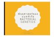 Lecture Bacterial genetics - Maejo University · 2017. 6. 27. · Microsoft PowerPoint - Lecture Bacterial genetics [Compatibility Mode] Author: GGG Created Date: 6/27/2017 12:51:10