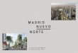 Presentación de PowerPoint - Laso & Asociadoslaso-asociados.com/images/docs/Madrid_Nuevo_Norte.pdf · Un proyecto que parte de un consenso histórico entre las Administraciones 