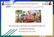 Recursos para aprender una segunda lengua en el jardín de infantes · 2020. 6. 29. · Crear ambientes de apoyo con variedad en las tareas de aprendizaje Los cuentos: el uso de cuentos