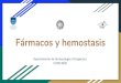 Fármacos y hemostasis - farmacologia.hc.edu.uy¡rmacos_y_hemostasia_EUTM_2020.pdfsíntesis de tromboxano A2 generada a partir de ácido araquidónico liberado de los fosfolípidos
