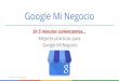 Google Mi Negocio En 5 minutos comenzamos Google Mi ......Mantenga su página de Google Mi Negocio actualizada Recomendaciones adicionales Gestión de publicaciones 1 2 3 Análisis