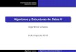 Algoritmos y Estructuras de Datos II 2018. 8. 10. · Organización de la materia Algoritmos voraces Organización de la materia cómo vs. qué 3 partes 1 análisis de algoritmos 2