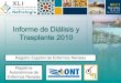 Informe de Diálisis y Trasplante 2010 · 2011. 10. 19. · Informe de diálisis y trasplante 2010 Registro Español de Enfermos Renales 0% 25% 50% 75% 100% CAPV Cantabria Navarra