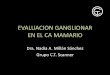 EVALUACION GANGLIONAR EN EL CA MAMARIO · 2019. 2. 9. · GANGLIO CENTINELA •La técnica quirúrgica del ganglio centinela introducida en los 90´s, representó un avance en el