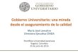 Gobierno(Universitario: una(mirada( desdeel ...javeriana.edu.co/.../uploads/2014/11/MARIA-JOSE-LEMAITRE.pdfGobierno(Universitario: una(mirada(desdeel( aseguramientodela calidad(María(José(Lemaitre(Directora(Ejecu=va(CINDA!!