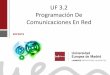 UF 3.2 Programación De Comunicaciones En Red - So… · En la mayoría de los lenguajes de programación de alto nivel existen bibliotecas para crear, destruir y operar con sockets