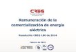 Remuneración de la comercialización de energía eléctrica · 2017. 12. 6. · Costo de las contribuciones realizadas a la CREG y a la SSPD incluidos en la cuenta 444 del sistema